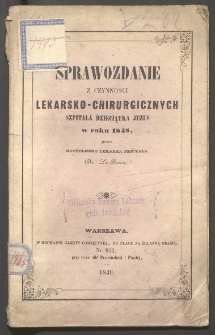 Sprawozdanie z czynności lekarsko-chirurgicznych Szpitala Dzieciątka Jezus w Warszawie w roku 1848