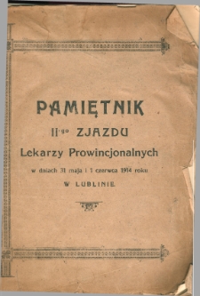 Pamiętnik II-go zjazdu Lekarzy Prowincjonalnych w dniach 31 maja i 1 czerwca 1914 roku w Lublinie