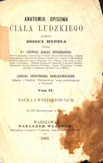 Anatomia opisowa ciała ludzkiego. T. 2 / podług Józefa Hyrtla ; przez Ludwika Adolfa Neugebauera i Janusza Ferdynanda Nowakowskiego.