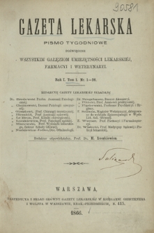 Gazeta Lekarska : pismo tygodniowe poświęcone wszystkim gałęziom umiejętności lekarskiej, farmacyi i weterynaryi 1866 ; spis treści rocznika I