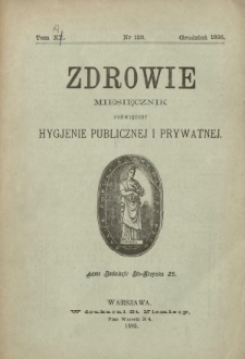 Zdrowie : miesięcznik poświęcony hygjenie publicznej i prywatnej 1895 T. 11 nr 123