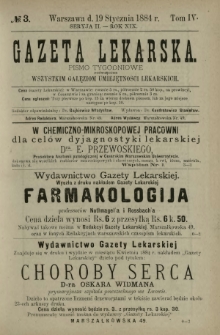 Gazeta Lekarska : pismo tygodniowe poświęcone wszystkim gałęziom umiejętności lekarskich 1884 Ser. II R. 19 T. 4 nr 3