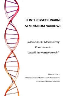 III Interdyscyplinarne Seminarium Naukowe „Molekularne Mechanizmy Powstawania Chorób Nowotworowych”