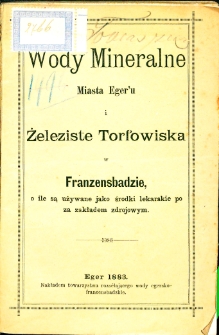 Wody mineralne miasta Eger'u i żeleziste torfowiska w Franzensbadzie, o ile są używane jako środki lekarskie po za zakładem zdrojowym