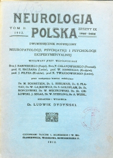 Neurologja Polska : dwumiesięcznik poświęcony neuropatologji, psychjatrji i psychologji eksperymentalnej 1912 T. II z.IX