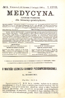 Medycyna. Czasopismo tygodniowe dla lekarzy praktycznych 1900 T. XXVIII nr 5