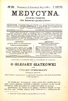 Medycyna. Czasopismo tygodniowe dla lekarzy praktycznych 1900 T. XXVIII nr 18