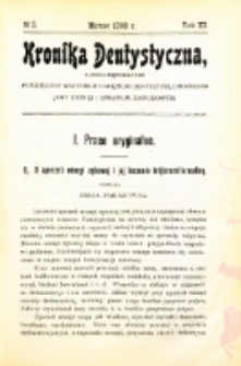 Kronika Dentystyczna: miesięcznik poświęcony wszystkim galęziom dentystyki,chorobom jamy ustnej i sprawom zawodowym 1908 Rocznik. III nr 3