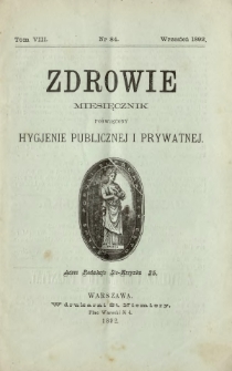 Zdrowie : miesięcznik poświęcony hygjenie publicznej i prywatnej 1892 T. 8 nr 84