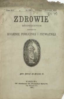 Zdrowie : miesięcznik poświęcony hygjenie publicznej i prywatnej 1897 T. 13 nr 146-147