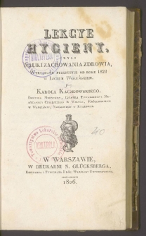 Lekcye hygieny, czyli nauki zachowania zdrowia, wykładane publicznie od roku 1823 w Liceum Wołyńskiem (lekcya 1)