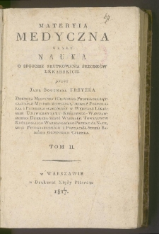 Materyia medyczna czyli Nauka o sposobie skutkowania śrzodków lékarskich Tom 2