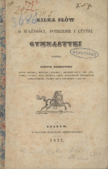 Kilka sł&oacute;w o ważności, potrzebie i użytku gymnastyki