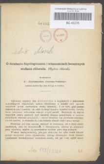 O działaniu fizyologiczn&egrave;m i własnościach leczniczych wodanu chloralu. (Hydras chlorali) / spostrzeżenia