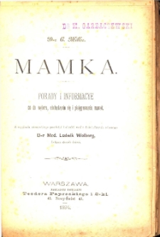 Mamka : porady i informacye co do wyboru, obchodzenia się i pilęgnowania mamek