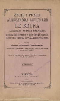 Życie i prace Aleksandra Antoniego Le Bruna [...]