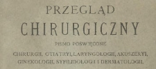 Przegląd Chirurgiczny 1905 T. V Zeszyt IVa