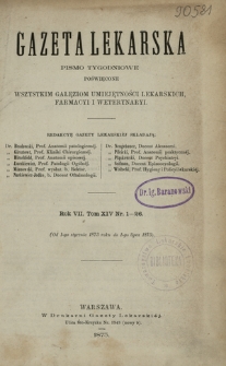 Gazeta Lekarska : pismo tygodniowe poświęcone wszystkim gałęziom umiejętności lekarskiej, farmacyi i weterynaryi 1873 ; spis treści rocznika VII tomu 14