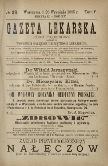 Gazeta Lekarska : pismo tygodniowe poświęcone wszystkim gałęziom umiejętności lekarskich 1885 Ser. II R. 20 T. 5 nr 39