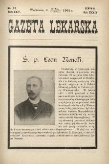 Gazeta Lekarska : pismo tygodniowe poświęcone wszystkim gałęziom umiejętności lekarskich 1904 Ser. II R. 39 T. 24 nr 23