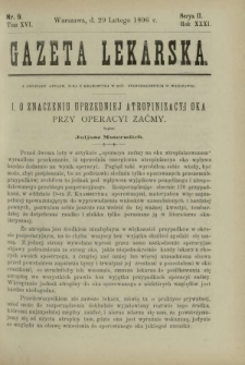 Gazeta Lekarska : pismo tygodniowe poświęcone wszystkim gałęziom umiejętności lekarskich 1896 Ser. II R. 31 T. 16 nr 9