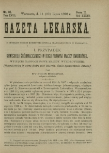 Gazeta Lekarska : pismo tygodniowe poświęcone wszystkim gałęziom umiejętności lekarskich 1898 Ser. II R. 33 T. 18 nr 30