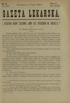 Gazeta Lekarska : pismo tygodniowe poświęcone wszystkim gałęziom umiejętności lekarskich 1893 Ser. II R. 28 T. 13 nr 27