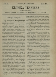 Kronika Lekarska : pismo poświęcone przeglądowi postęp&oacute;w umiejętności lekarskich 1883 R. 4 nr 5