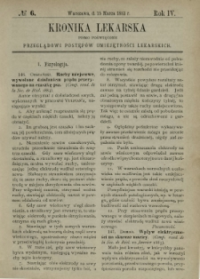 Kronika Lekarska : pismo poświęcone przeglądowi postęp&oacute;w umiejętności lekarskich 1883 R. 4 nr 6