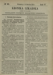 Kronika Lekarska : pismo poświęcone przeglądowi postęp&oacute;w umiejętności lekarskich 1883 R. 4 nr 12