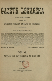Gazeta Lekarska : pismo tygodniowe poświęcone wszystkim gałęziom umiejętności lekarskich 1905 ; spis tresci rocznika XL