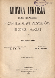 Kronika Lekarska : pismo poświęcone przeglądowi postęp&oacute;w umiejętności lekarskich 1885 ; spis treści rocznika VI