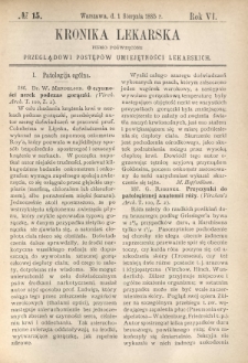 Kronika Lekarska : pismo poświęcone przeglądowi postęp&oacute;w umiejętności lekarskich 1885 R. 6 nr 15