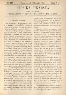Kronika Lekarska : pismo poświęcone przeglądowi postęp&oacute;w umiejętności lekarskich 1885 R. 6 nr 19