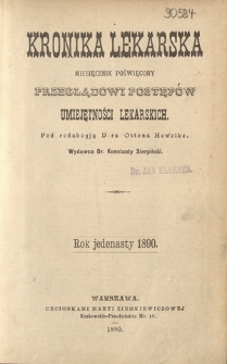Kronika Lekarska : pismo poświęcone przeglądowi postęp&oacute;w umiejętności lekarskich 1890 ; spis treści rocznika XI