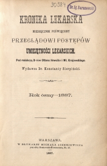 Kronika Lekarska : pismo poświęcone przeglądowi postęp&oacute;w umiejętności lekarskich 1887 ; spis treści rocznika VIII