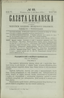 Gazeta Lekarska : pismo tygodniowe poświęcone wszystkim gałęziom umiejętności lekarskich, farmacyi i weterynaryi 1872 R. 6 T. 12 nr 12