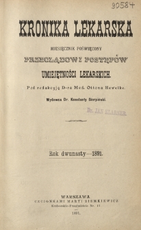Kronika Lekarska : pismo poświęcone przeglądowi postęp&oacute;w umiejętności lekarskich 1891 ; spis treści rocznika XII