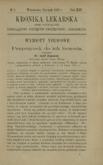Kronika Lekarska : pismo poświęcone przeglądowi postęp&oacute;w umiejętności lekarskich 1892 R. 13 nr 1