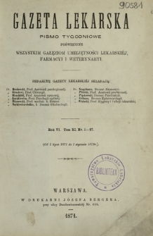 Gazeta Lekarska : pismo tygodniowe poświęcone wszystkim gałęziom umiejętności lekarskiej, farmacyi i weterynaryi 1871 ; spis treści rocznika VI tomu 11