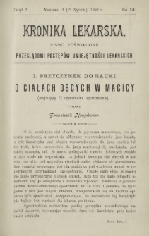 Kronika Lekarska : pismo poświęcone przeglądowi postęp&oacute;w umiejętności lekarskich 1898 R. 19 z. 2
