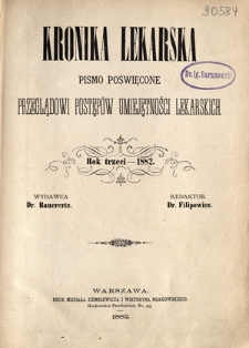 Kronika Lekarska : pismo poświęcone przeglądowi postęp&oacute;w umiejętności lekarskich 1882 ; spis treści rocznika III
