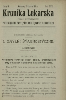 Kronika Lekarska : pismo poświęcone przeglądowi postęp&oacute;w umiejętności lekarskich 1906 R. 27 z. 12