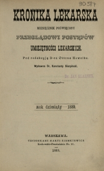 Kronika Lekarska : pismo poświęcone przeglądowi postęp&oacute;w umiejętności lekarskich 1889 ; spis treści rocznika X