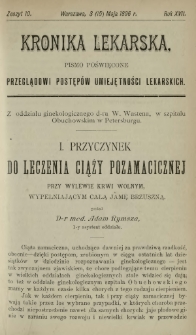 Kronika Lekarska : pismo poświęcone przeglądowi postęp&oacute;w umiejętności lekarskich 1896 R. 17 z. 10
