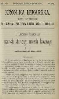 Kronika Lekarska : pismo poświęcone przeglądowi postęp&oacute;w umiejętności lekarskich 1896 R. 17 z. 13