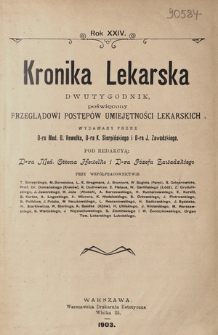 Kronika Lekarska : pismo poświęcone przeglądowi postęp&oacute;w umiejętności lekarskich 1903 ; spis treści rocznika XXIV