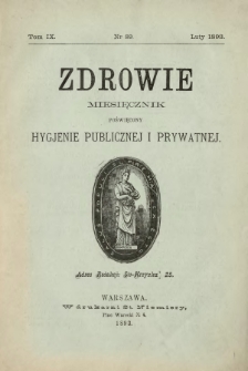 Zdrowie : miesięcznik poświęcony hygjenie publicznej i prywatnej 1893 T. 9 nr 89