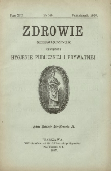 Zdrowie : miesięcznik poświęcony hygjenie publicznej i prywatnej 1897 T. 13 nr 145