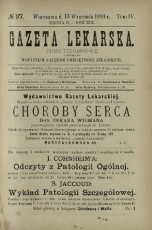 Gazeta Lekarska : pismo tygodniowe poświęcone wszystkim gałęziom umiejętności lekarskich 1884 Ser. II R. 19 T. 4 nr 37